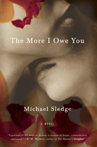 The More I Owe You: A Novel  by Michael Sledge at Abbey's Bookshop, 