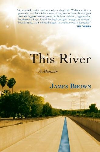 This River: A Memoir  by James Brown at Abbey's Bookshop, 