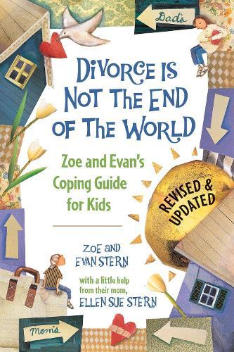Divorce Is Not the End of the World: Zoe's and Evan's Coping Guide for Kids  by Zoe Stern at Abbey's Bookshop, 