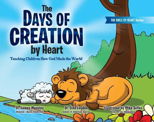 The Days of Creation by Heart: Teaching Children How God Made the World