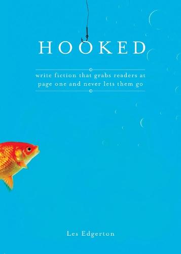 Hooked: Write Fiction That Grabs Readers at Page One & Never Lets Them Go  by Les Edgerton at Abbey's Bookshop, 