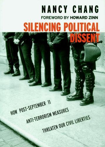 The Silencing Of Political Dissent: How the USA Patriot Act Undermines the Constitution  by Nancy Chang at Abbey's Bookshop, 