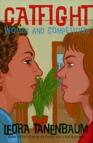 Catfight: Women and Competition  by Leora Tanenbaum at Abbey's Bookshop, 