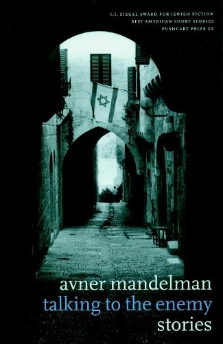 Talking To The Enemy: Stories  by Avner Mandelman at Abbey's Bookshop, 