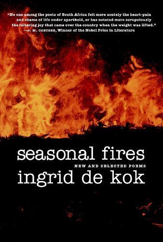 Seasonal Fires: New and Selected Poems  by Ingrid de Kok at Abbey's Bookshop, 