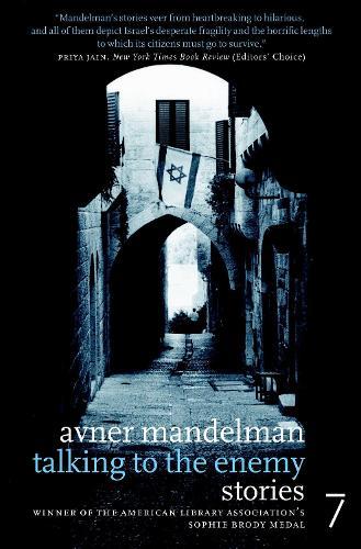 Talking To The Enemy: Stories  by Avner Mandelman at Abbey's Bookshop, 