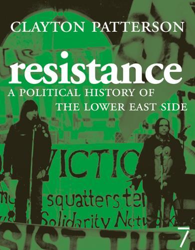 Resistance: A Radical Political History of the Lower East Side  by Clayton Patterson at Abbey's Bookshop, 