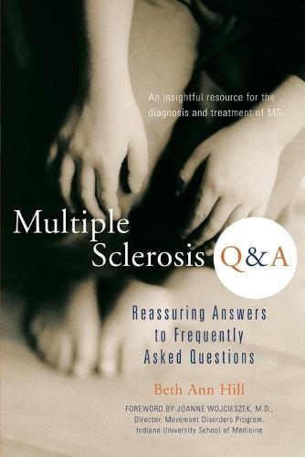 Multiple Sclerosis Q & a: Reassuring Answers to Frequently Asked Questions  by Beth Ann Hill at Abbey's Bookshop, 