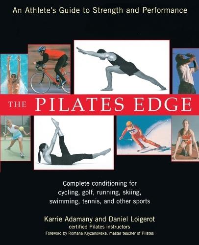 The Pilates Edge: An Athlete's Guide to Strength and Performance  by Daniel Loigerot at Abbey's Bookshop, 