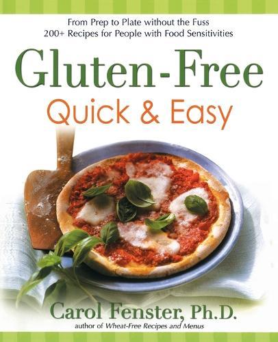Gluten-Free Quick and Easy: From Prep to Plate without the Fuss - 175 Recipes for People with Food Sensitivities  by Carol Fenster at Abbey's Bookshop, 