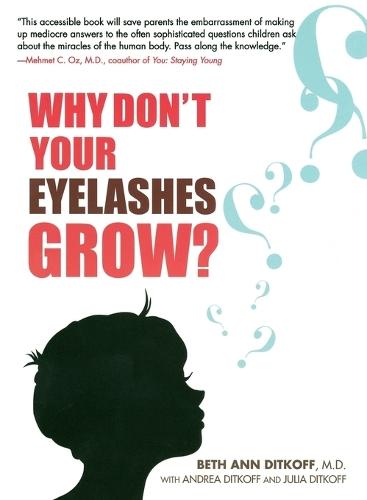 Why Don't Your Eyelashes Grow?: Curious Questions Kids Ask About the Human Body  by Beth Ann Ditkoff at Abbey's Bookshop, 