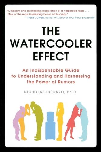 The Watercooler Effect: An Indispensable Guide to Understanding and Harnessing the Power of Rumors  by Nicholas DiFonzo at Abbey's Bookshop, 