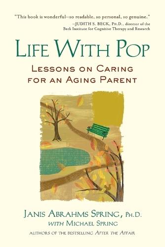 Life with Pop: Lessons on Caring for an Aging Parent  by Janis Abrahms Spring, Ph. D. at Abbey's Bookshop, 