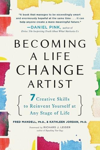 Becoming A Life Change Artist: 7 Creative Skills That Can Transform Your Life  by Fred Mandell at Abbey's Bookshop, 