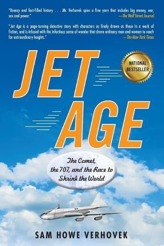 Jet Age: The Comet, the 707, and the Race to Shrink the World  by Sam Howe Verhovek at Abbey's Bookshop, 