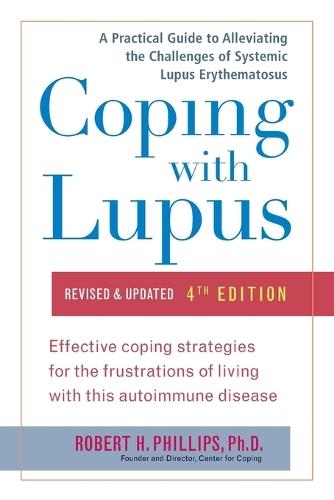 Coping with Lupus: Revised & Updated, Fourth Edition  by Robert H. Phillips at Abbey's Bookshop, 