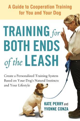Training for Both Ends of the Leash: A Guide to Cooperation Training for You and Your Dog  by Kate Perry at Abbey's Bookshop, 