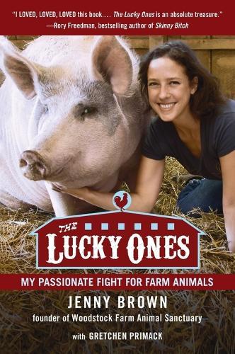 The Lucky Ones: My Passionate Fight for Farm Animals  by Jenny Brown at Abbey's Bookshop, 