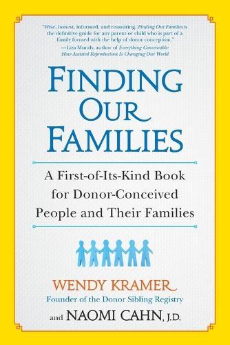 Finding Our Families: A First-of-Its-Kind Book for Donor-Conceived People and Their Families  by Wendy Kramer at Abbey's Bookshop, 