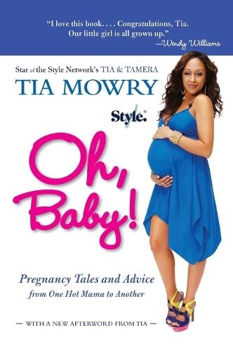 Oh, Baby!: Pregnancy Tales and Advice from One Hot Mama to Another  by Tia Mowry at Abbey's Bookshop, 