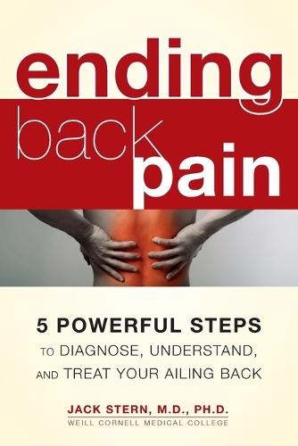 Ending Back Piin: 5 Powerful Steps to Diagnose, Understand, Amd Treat Your Ailing Back  by Jack Stern (Jack Stern) at Abbey's Bookshop, 
