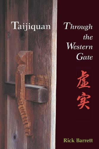 Taijiquan: Through the Western Gate  by Rick Barrett at Abbey's Bookshop, 
