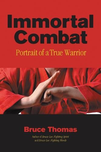 Immortal Combat: Portrait of a True Warrior  by Bruce Thomas at Abbey's Bookshop, 