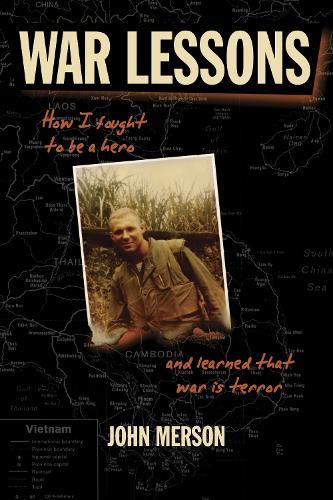 War Lessons: How I Fought to Be a Hero and Learned That War Is Terror  by John Merson at Abbey's Bookshop, 