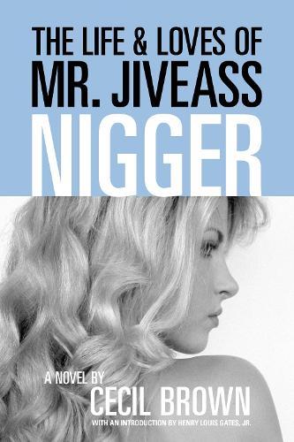 The Life and Loves of Mr. Jiveass Nigger  by Cecil Brown at Abbey's Bookshop, 