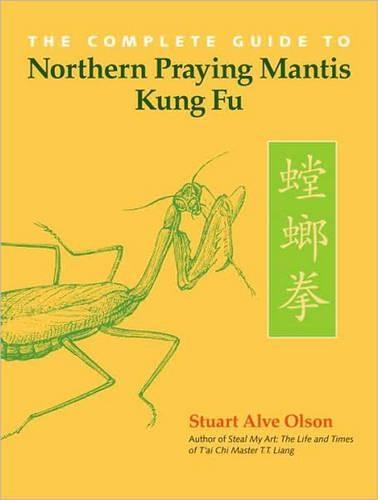 The Complete Guide to Northern Praying Mantis Kung Fu  by Stuart Alve Olson at Abbey's Bookshop, 