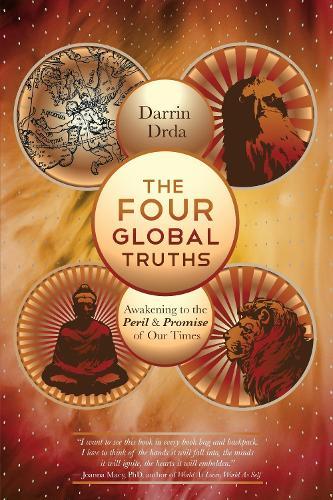 The Four Global Truths: Awakening to the Peril and Promise of Our Times  by Darrin Drda at Abbey's Bookshop, 