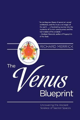 The Venus Blueprint: Uncovering the Ancient Science of Sacred Spaces  by Richard Merrick at Abbey's Bookshop, 