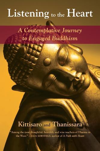 Listening to the Heart: A Contemplative Journey to Engaged Buddhism  by Kittisaro at Abbey's Bookshop, 