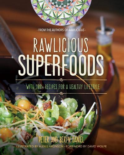 Rawlicious Superfoods: With 100+ Recipes for a Healthy Lifestyle  by Peter Daniel at Abbey's Bookshop, 
