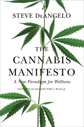 The Cannabis Manifesto: A New Paradigm for Wellness  by Steve DeAngelo at Abbey's Bookshop, 