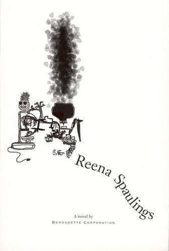 Reena Spaulings  by Bernadette Corporation at Abbey's Bookshop, 