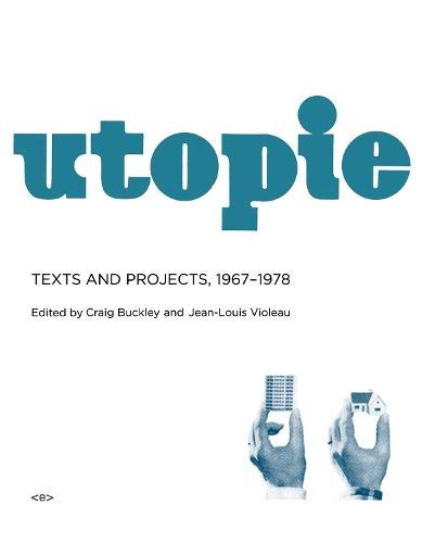 Utopie: Texts and Projects, 1967–1978  by Craig Buckley at Abbey's Bookshop, 