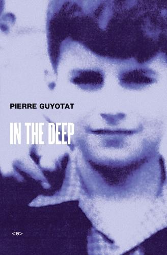In the Deep  by Pierre Guyotat at Abbey's Bookshop, 