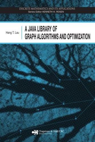 A Java Library of Graph Algorithms and Optimization  by Hang T. Lau at Abbey's Bookshop, 