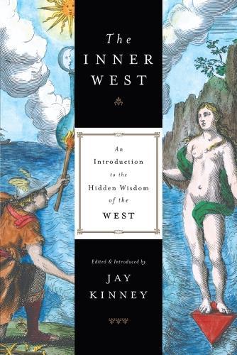 The Inner West: An Introduction to the Hidden Wisdom of the West  by Jay Kinney at Abbey's Bookshop, 