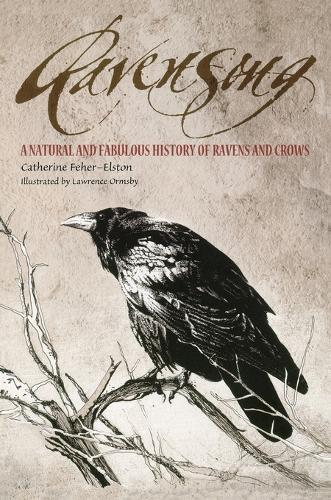 Ravensong: A Natural and Fabulous History of Ravens and Crows  by Catherine Feher-Elston at Abbey's Bookshop, 