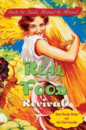 The Real Food Revival: Aisle by Aisle Morsel by Morsel  by Sherri Brooks Vinton at Abbey's Bookshop, 