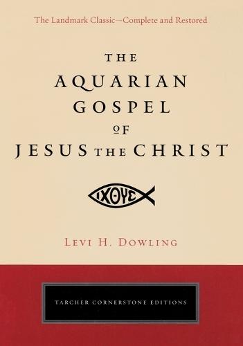Aquarian Gospel of Jesus the Christ  by Levi H. Dowling at Abbey's Bookshop, 