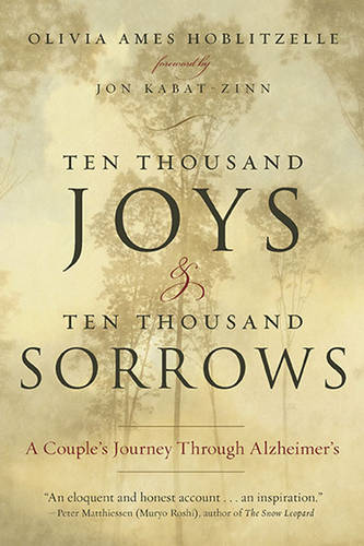 Ten Thousand Joys & Ten Thousand Sorrows: A Couple's Journey Through Alzheimer's  by Olivia Ames Hoblitzelle at Abbey's Bookshop, 