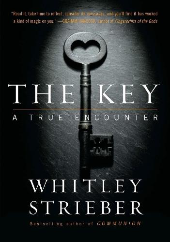 The Key: A True Encounter  by Whitley Strieber at Abbey's Bookshop, 