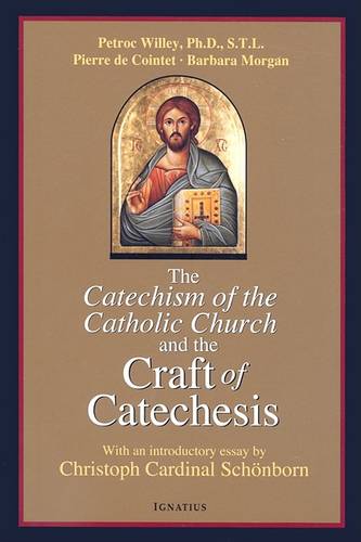 The Catechism of the Catholic Church and the Craft of Catechesis  by Pierre de Cointet at Abbey's Bookshop, 