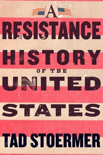 A Resistance History of the United States  by Tad Stoermer at Abbey's Bookshop, 