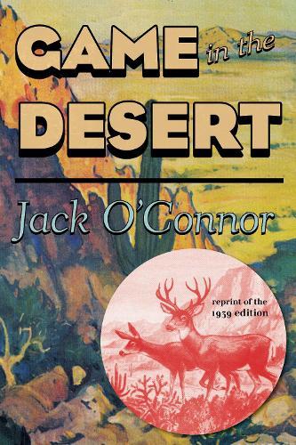 Game in the Desert  by Jack O'Connor at Abbey's Bookshop, 