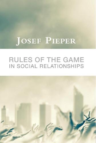 Rules of the Game in Social Relationships  by Josef Pieper at Abbey's Bookshop, 
