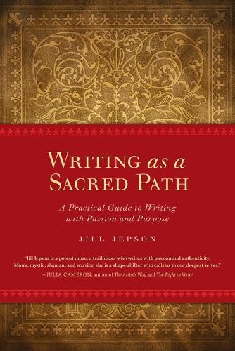 Writing as a Sacred Path: A Practical Guide to Writing with Passion and Purpose  by Jill Jepson at Abbey's Bookshop, 